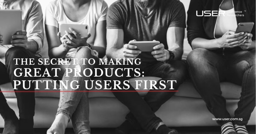 The Secret to Making Great Products: Putting Users First