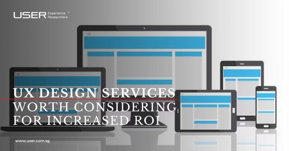 UX Design Services Worth Considering for Increased ROI