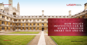 Policy institutes using smart SEO and UX can improve web visbility